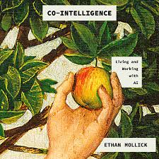co-intelligence-living-and-working-with-ai