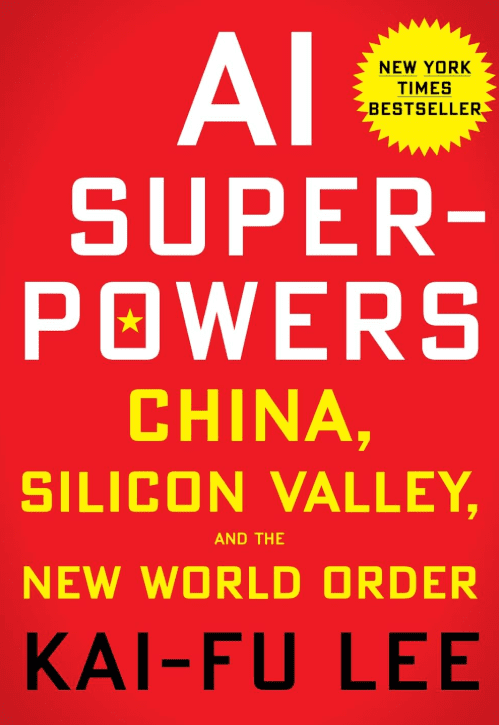 AI Superpowers: China, Silicon Valley, and the New World Order