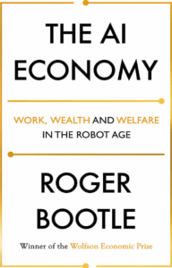 The AI Economy: Work, Wealth and Welfare in the Robot Age